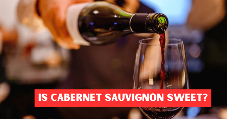 Is Cabernet Sauvignon Sweet? A Wine Lover's Guide to Its Taste and Pairings