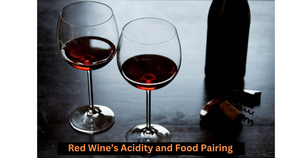 Red Wine’s Acidity and Food Pairing